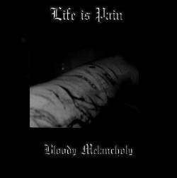 Life Is Pain : Bloody Melancholy